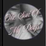 THE SUN OF MY DAYS-AMAL ALBUSAIDI